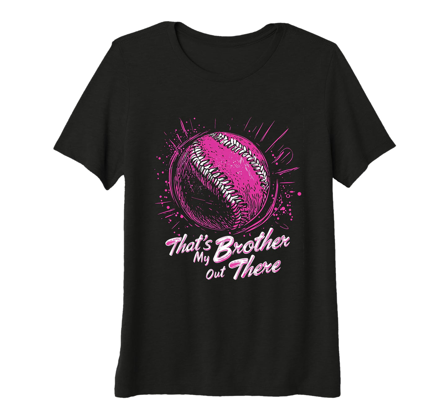 Thats My Brother Out There Baseball Tri T-Shirt - Custom Art Print Unisex - T-Shirt, Sweatshirt, Hoodie