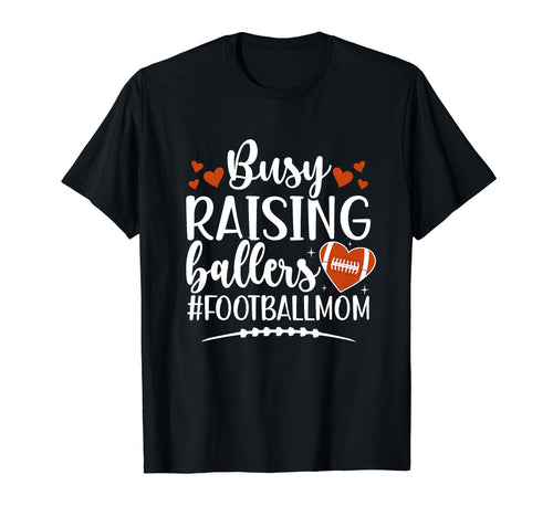 Raising Ballers Football Mom Football T-Shirt - Graphic Print for Adults - T-Shirt, Sweatshirt, Hoodie