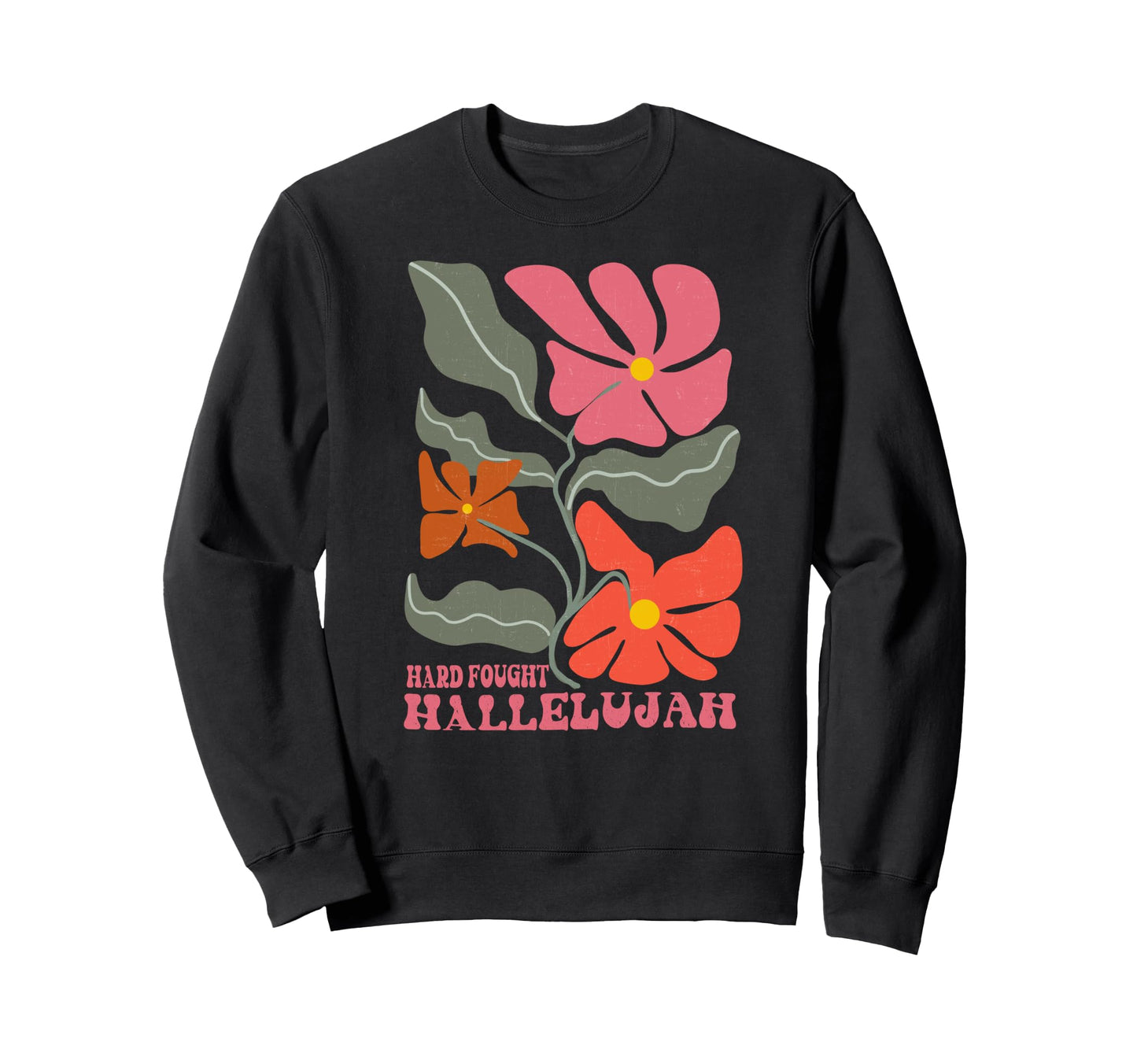 Christian Hard Fought Hallelujah Sweatshirt - Graphic Print for Adults - T-Shirt, Sweatshirt, Hoodie