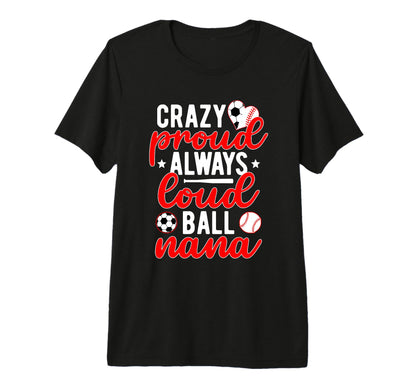 Soccer Baseball Nana Grandma Loud Baseball T-Shirt - Trendy Graphic Unisex - T-Shirt, Sweatshirt, Hoodie