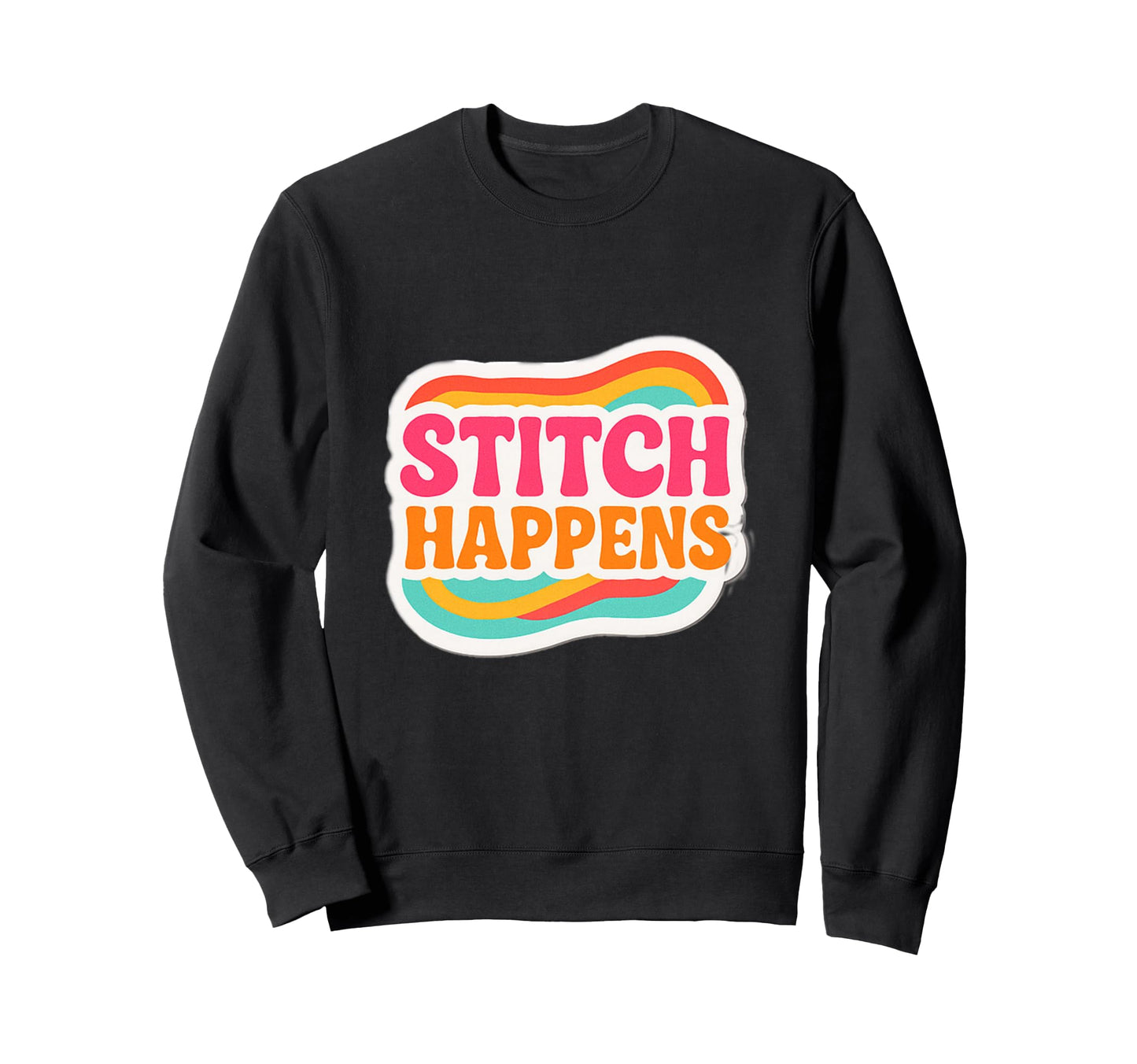 Stitch Happens Funny Rainbow Sweatshirt - Casual Everyday Wear for Adults - T-Shirt, Sweatshirt, Hoodie