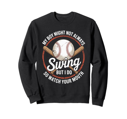 Funny Baseball Parent Swing Joke Sweatshirt - Novelty Apparel for Adults - T-Shirt, Sweatshirt, Hoodie
