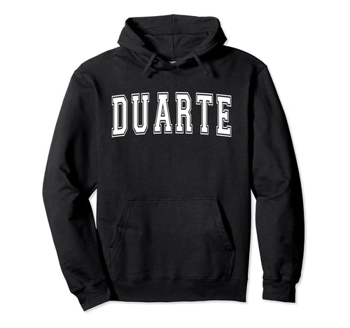 Duarte Ca California Usa Sports Varsity Hoodie - Graphic Print Men Women - T-Shirt, Sweatshirt, Hoodie