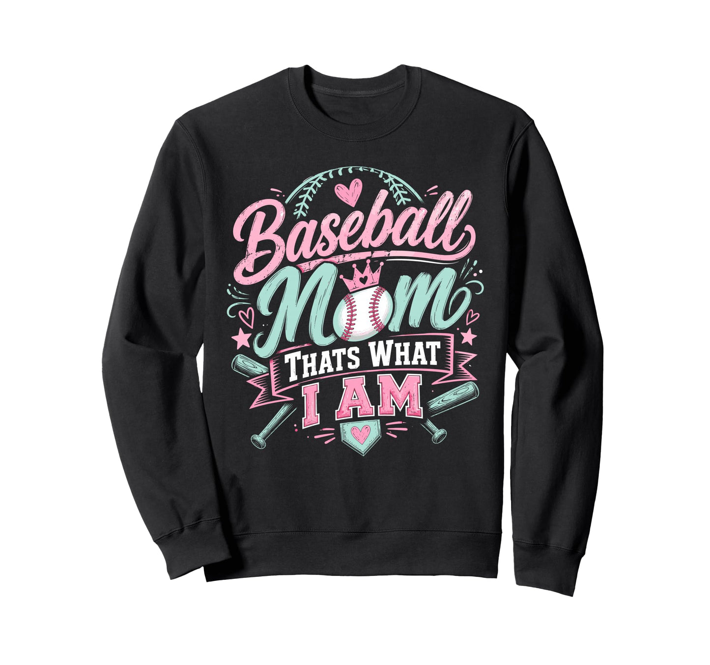 Baseball Mom Thats What I Am Proud Sweatshirt - Aesthetic Graphic Unisex - T-Shirt, Sweatshirt, Hoodie
