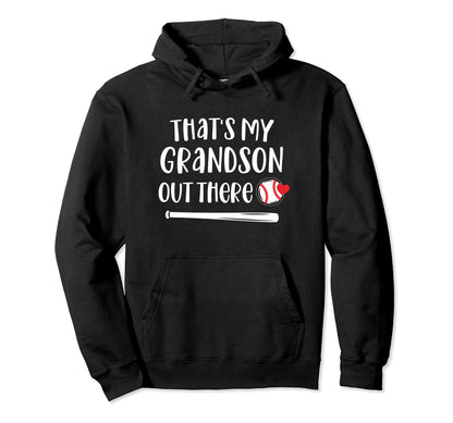 Funny Baseball Gift Thats My Grandson Out Hoodie - Streetwear Style Unisex - T-Shirt, Sweatshirt, Hoodie