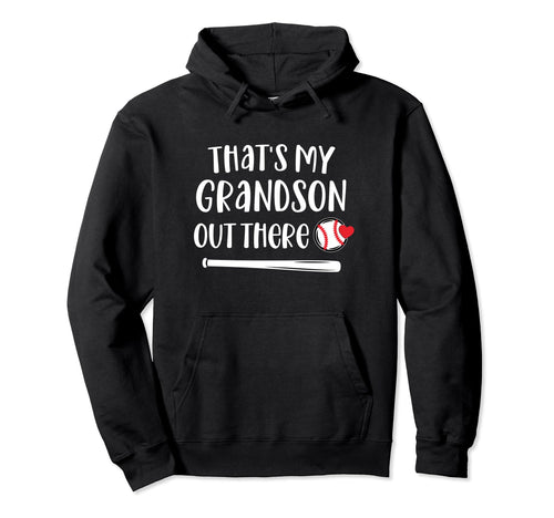 Funny Baseball Gift Thats My Grandson Out Hoodie - Streetwear Style Unisex - T-Shirt, Sweatshirt, Hoodie