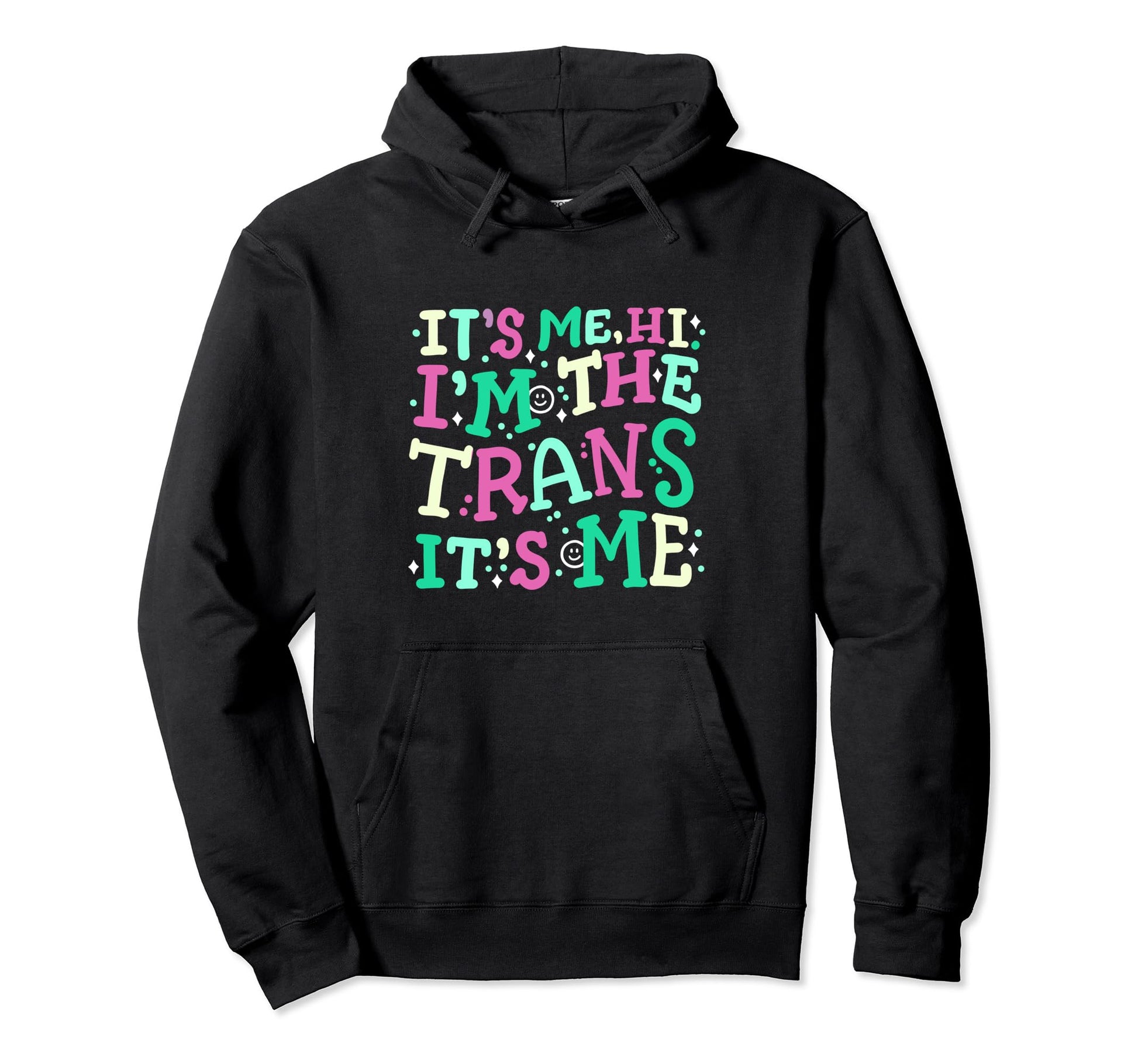 Transgender Pride Its Me Hi Im Trans Hoodie - Casual Everyday Wear Unisex - T-Shirt, Sweatshirt, Hoodie