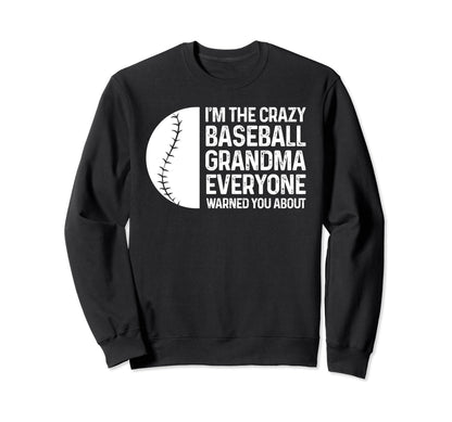 Im Crazy Baseball Grandma Baseball Sweatshirt - Unique Graphic for Adults - T-Shirt, Sweatshirt, Hoodie