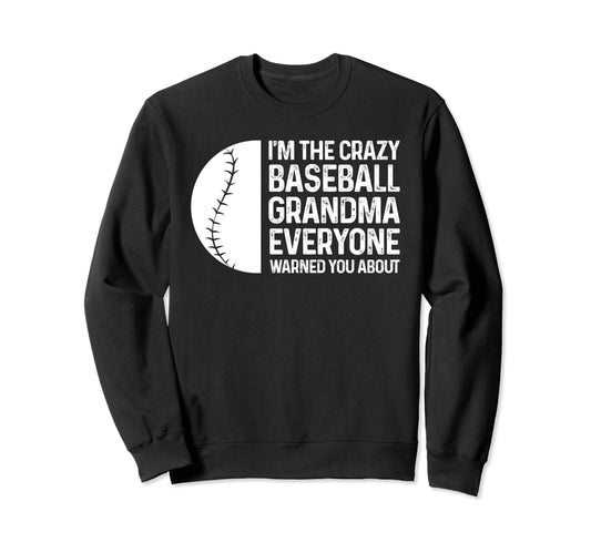 Im Crazy Baseball Grandma Baseball Sweatshirt - Unique Graphic for Adults - T-Shirt, Sweatshirt, Hoodie