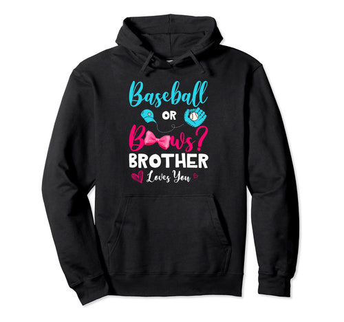 Funny Baseball Or Bows Brother Loves Hoodie - Novelty Apparel Men Women - T-Shirt, Sweatshirt, Hoodie