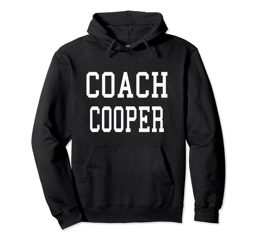 Coach Cooper Custom Football Soccer Hoodie - Custom Art Print for Adults - T-Shirt, Sweatshirt, Hoodie