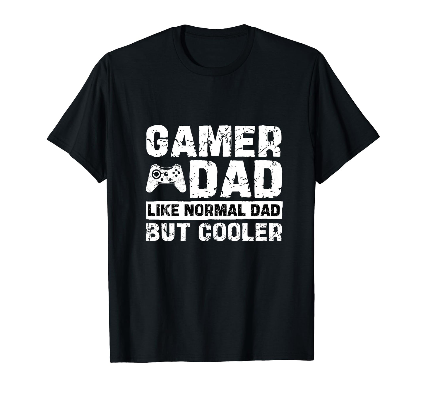 Gamer Dad Like Normal Dad But Cooler T-Shirt - Streetwear Style for Adults - T-Shirt, Sweatshirt, Hoodie