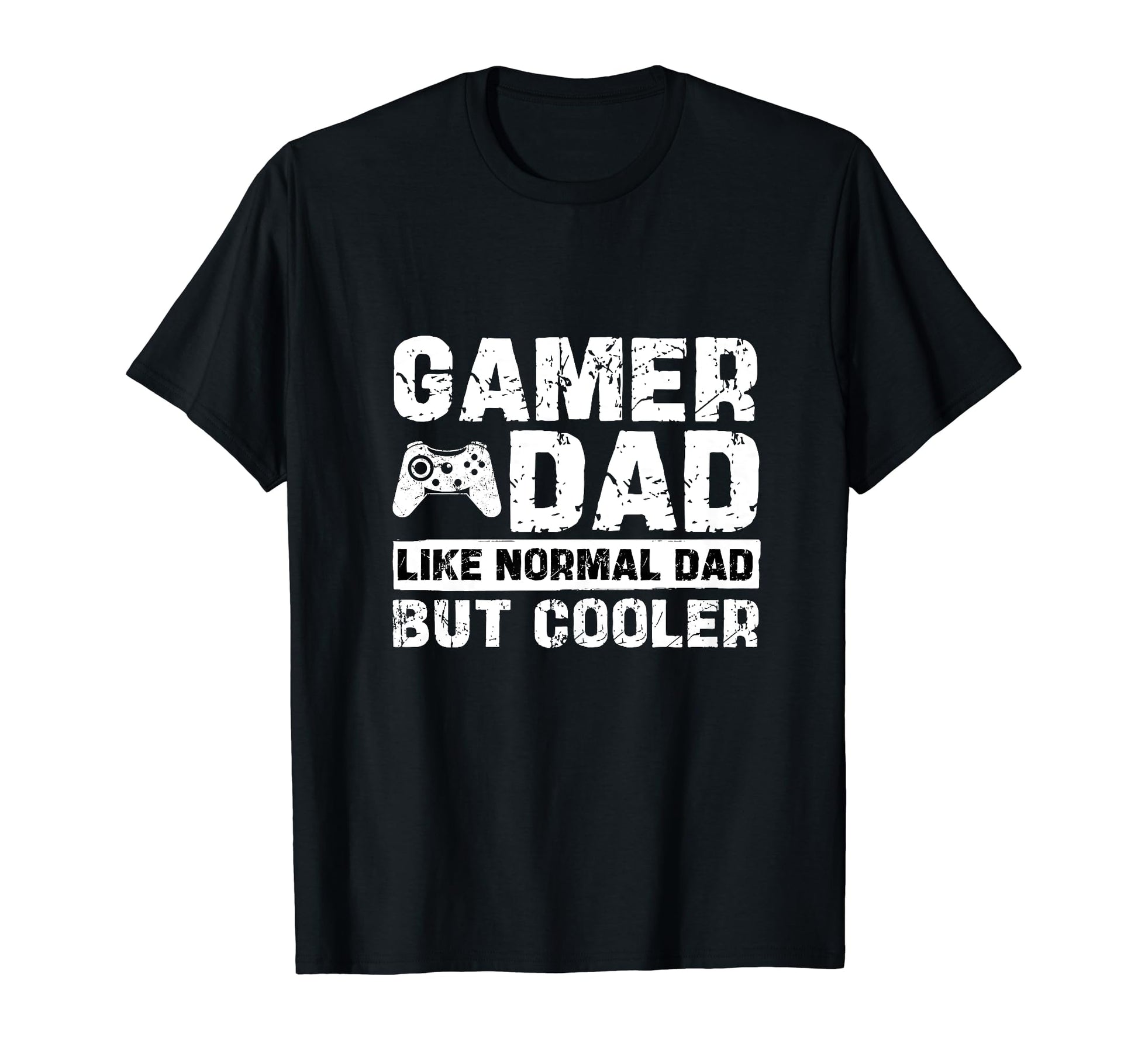 Gamer Dad Like Normal Dad But Cooler T-Shirt - Streetwear Style for Adults - T-Shirt, Sweatshirt, Hoodie