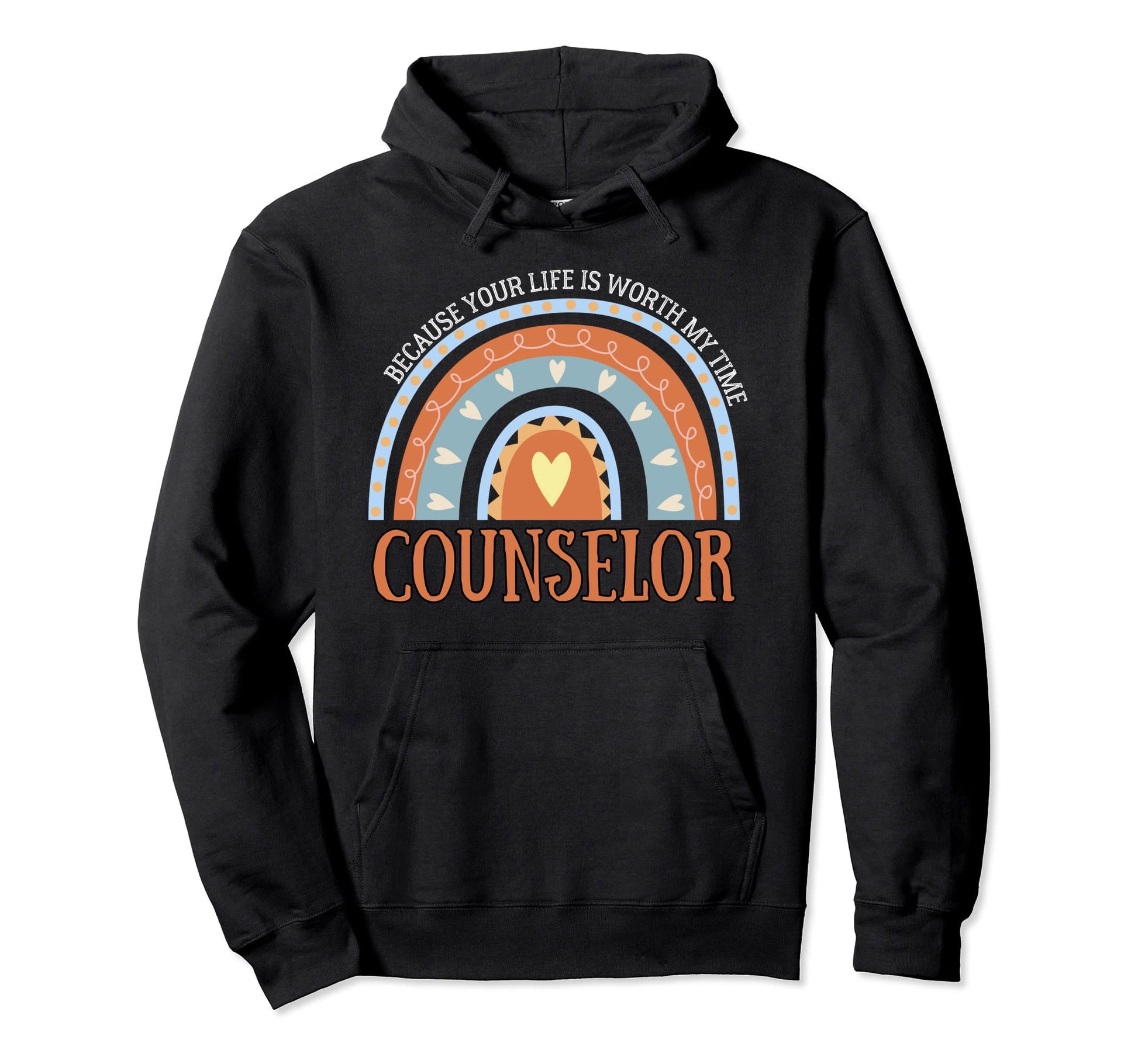 Counselor Rainbow Because Your Life Hoodie - Streetwear Style for Adults - T-Shirt, Sweatshirt, Hoodie
