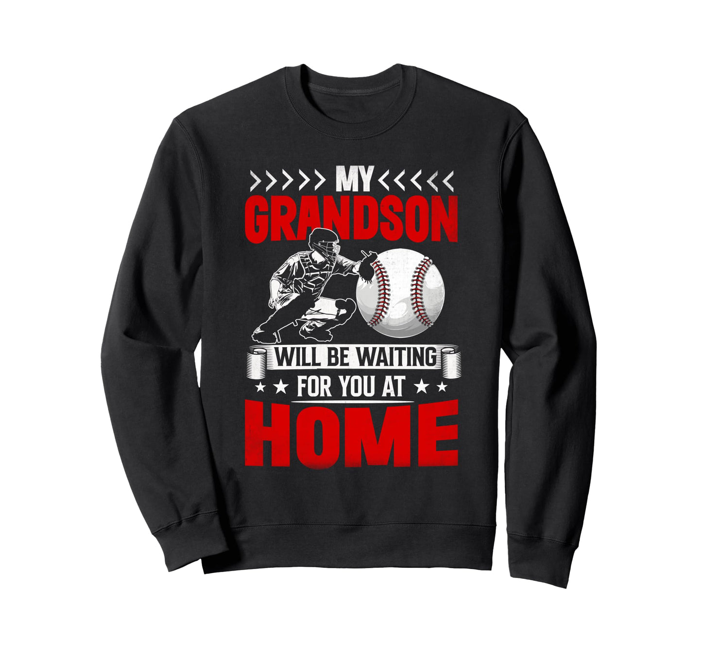 My Grandson Will Be Waiting You Sweatshirt - Fun Novelty Design for Adults - T-Shirt, Sweatshirt, Hoodie