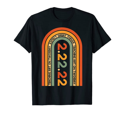 Teaching Art Twosday Rainbow T-Shirt - Streetwear Style for Adults - T-Shirt, Sweatshirt, Hoodie