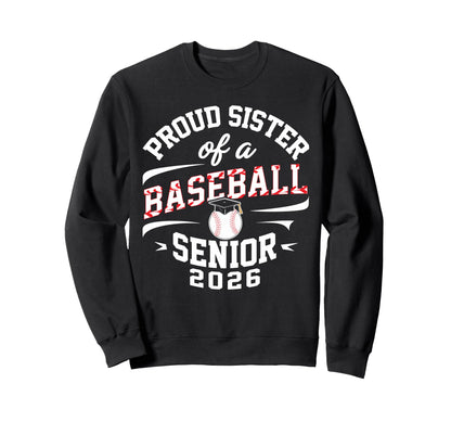 Proud Sister 2026 Baseball Senior Sweatshirt - Trendy Graphic Men Women - T-Shirt, Sweatshirt, Hoodie