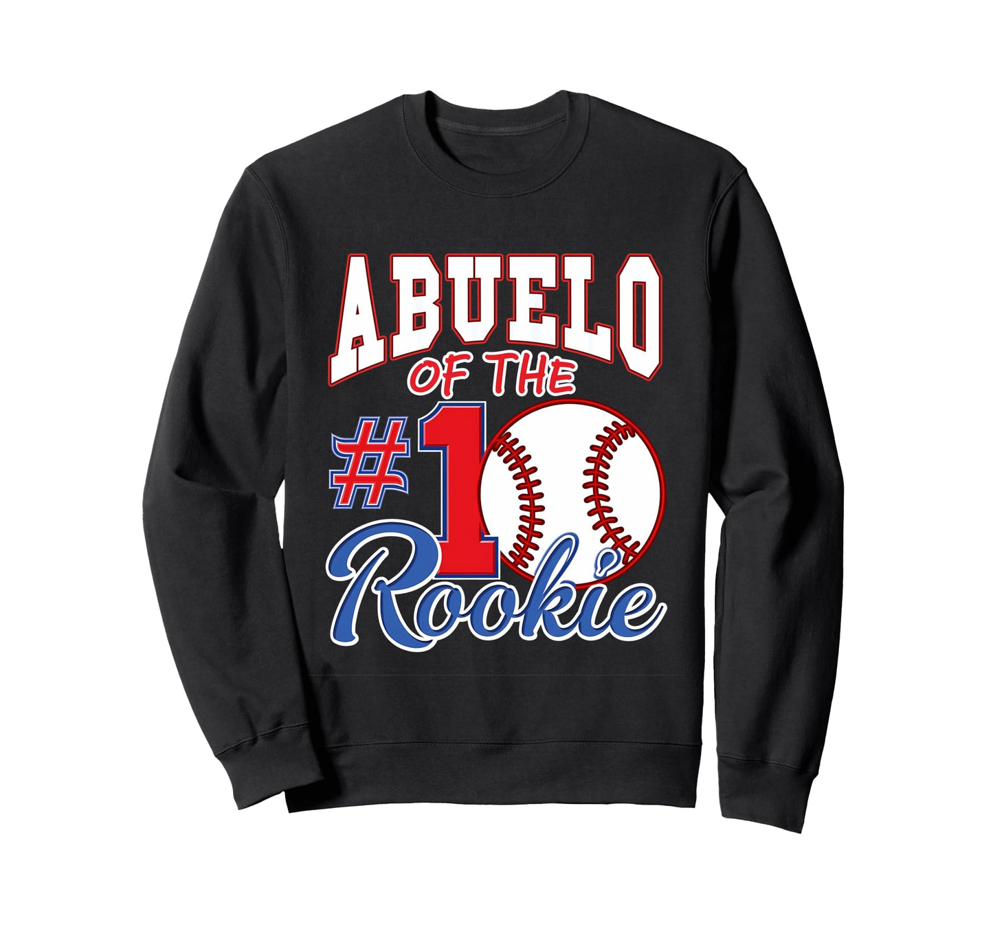 Grandpa Abuelo Number 1 Rookie Sweatshirt - Streetwear Style Unisex - T-Shirt, Sweatshirt, Hoodie