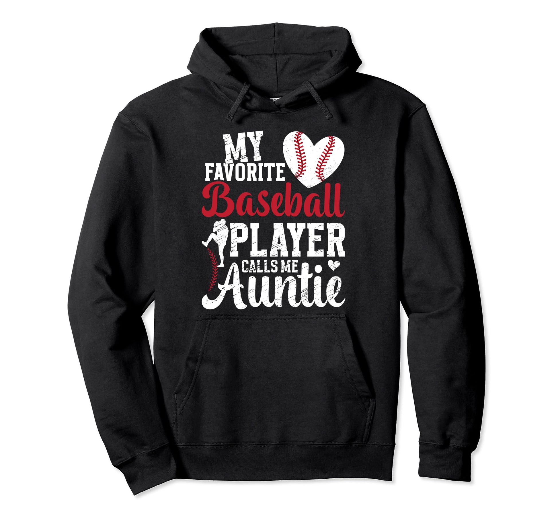 My Favorite Baseball Player Auntie Hoodie - Graphic Print Men Women - T-Shirt, Sweatshirt, Hoodie