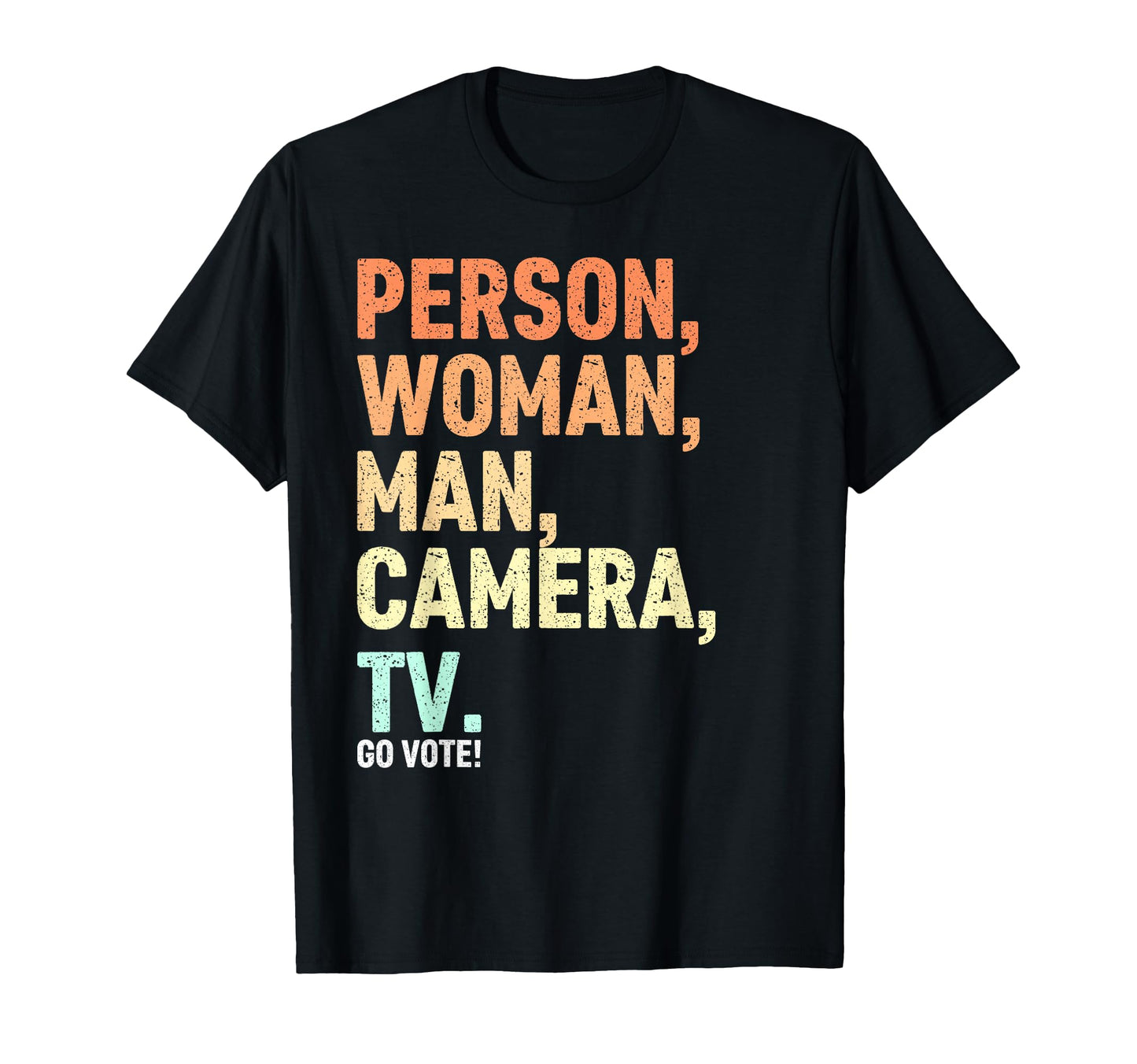 Person Camera Tv Go Vote T-Shirt - Aesthetic Graphic Unisex - T-Shirt, Sweatshirt, Hoodie
