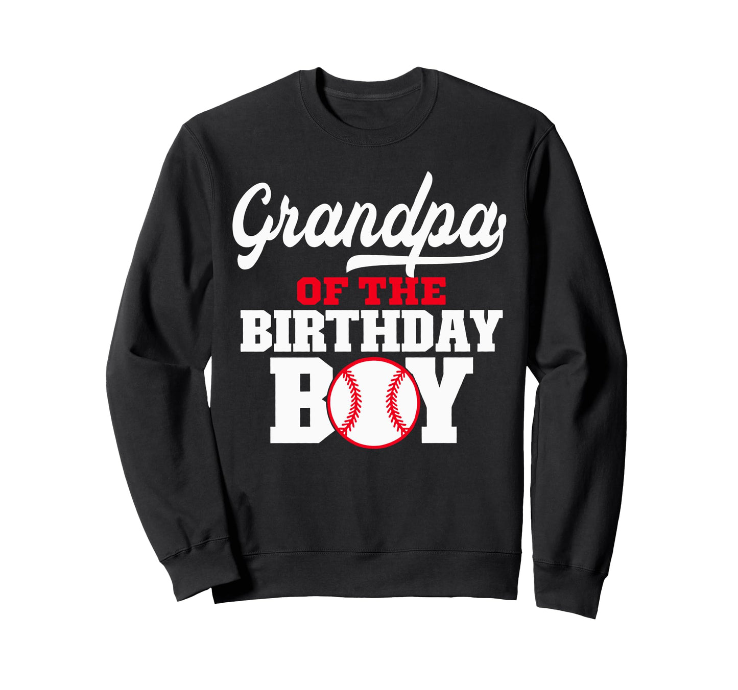 Grandpa Birthday Baseball Lover Sweatshirt - Novelty Apparel for Adults - T-Shirt, Sweatshirt, Hoodie