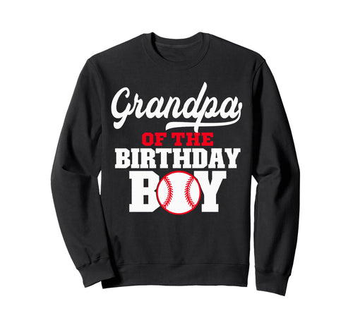 Grandpa Birthday Baseball Lover Sweatshirt - Novelty Apparel for Adults - T-Shirt, Sweatshirt, Hoodie