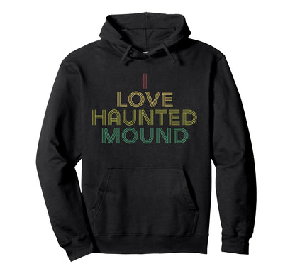I Love Haunted Mound Bf Distressed Hoodie - Novelty Apparel Men Women - T-Shirt, Sweatshirt, Hoodie
