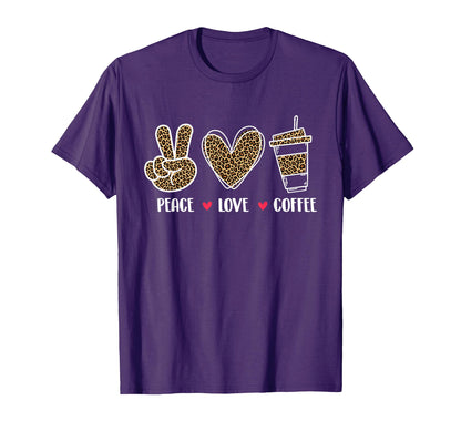 Peace Love Coffee Coffee Lover T-Shirt - Casual Everyday Wear Unisex - T-Shirt, Sweatshirt, Hoodie