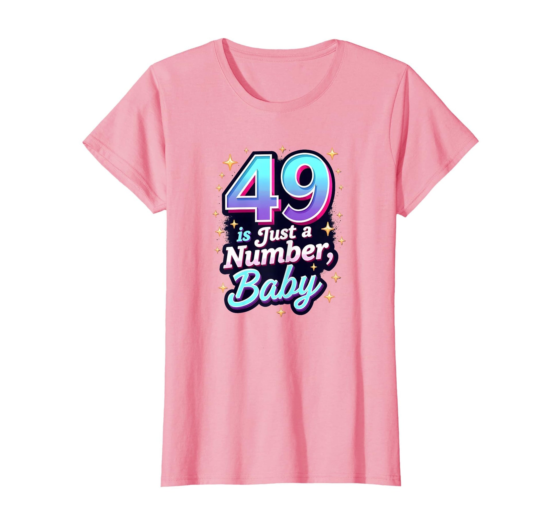 49 Is Just Number Birthday Gift T-Shirt - Unique Graphic Unisex - T-Shirt, Sweatshirt, Hoodie