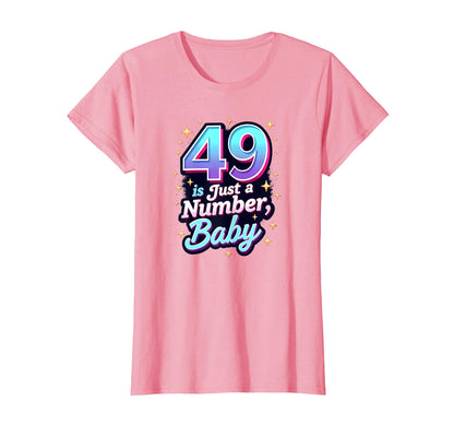 49 Is Just Number Birthday Gift T-Shirt - Unique Graphic Unisex - T-Shirt, Sweatshirt, Hoodie