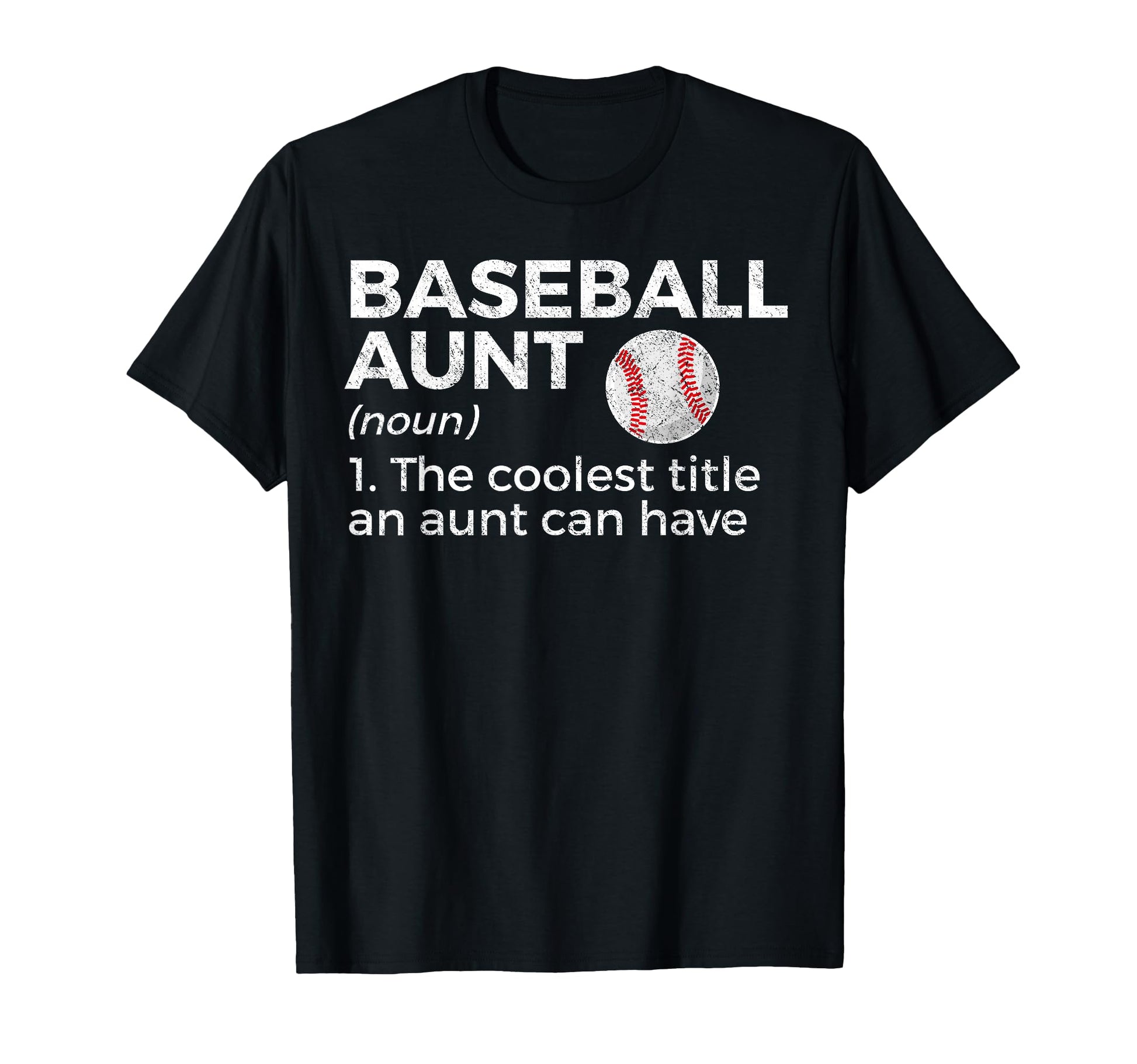 Funny Baseball Aunt Definition T-Shirt - Novelty Apparel for Adults - T-Shirt, Sweatshirt, Hoodie