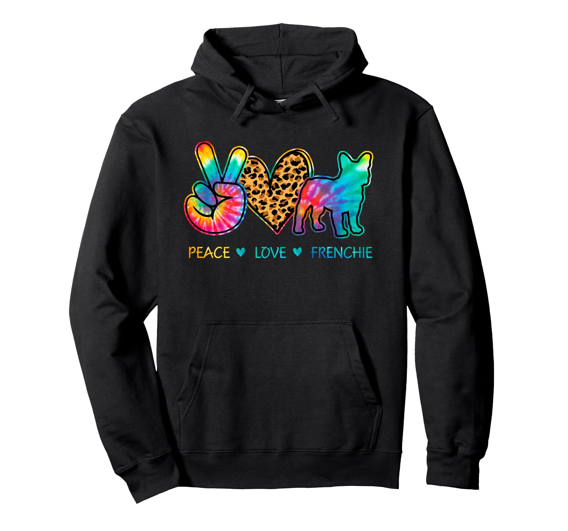Peace Love Frenchie Dog Tie Dye Hoodie - Fun Novelty Design Unisex - T-Shirt, Sweatshirt, Hoodie