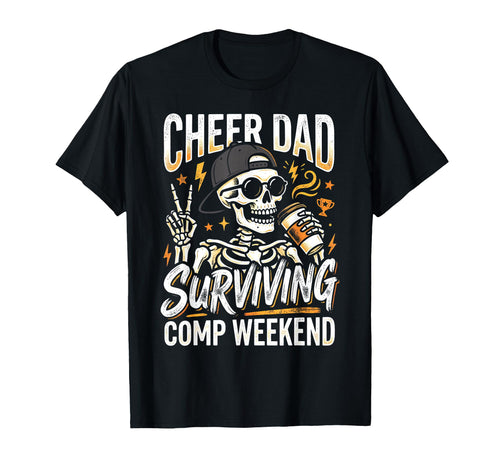 Cheer Dad Surviving Comp Weekend T-Shirt - Custom Art Print for Adults - T-Shirt, Sweatshirt, Hoodie