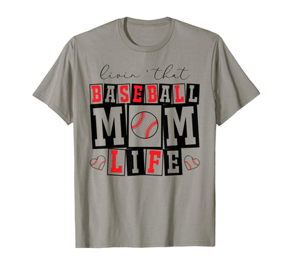 Livin That Baseball Mom Baseball Game T-Shirt - Novelty Apparel Men Women - T-Shirt, Sweatshirt, Hoodie