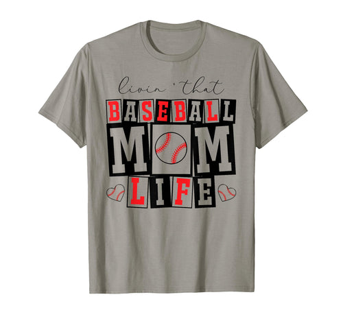Livin That Baseball Mom Baseball Game T-Shirt - Novelty Apparel Men Women - T-Shirt, Sweatshirt, Hoodie