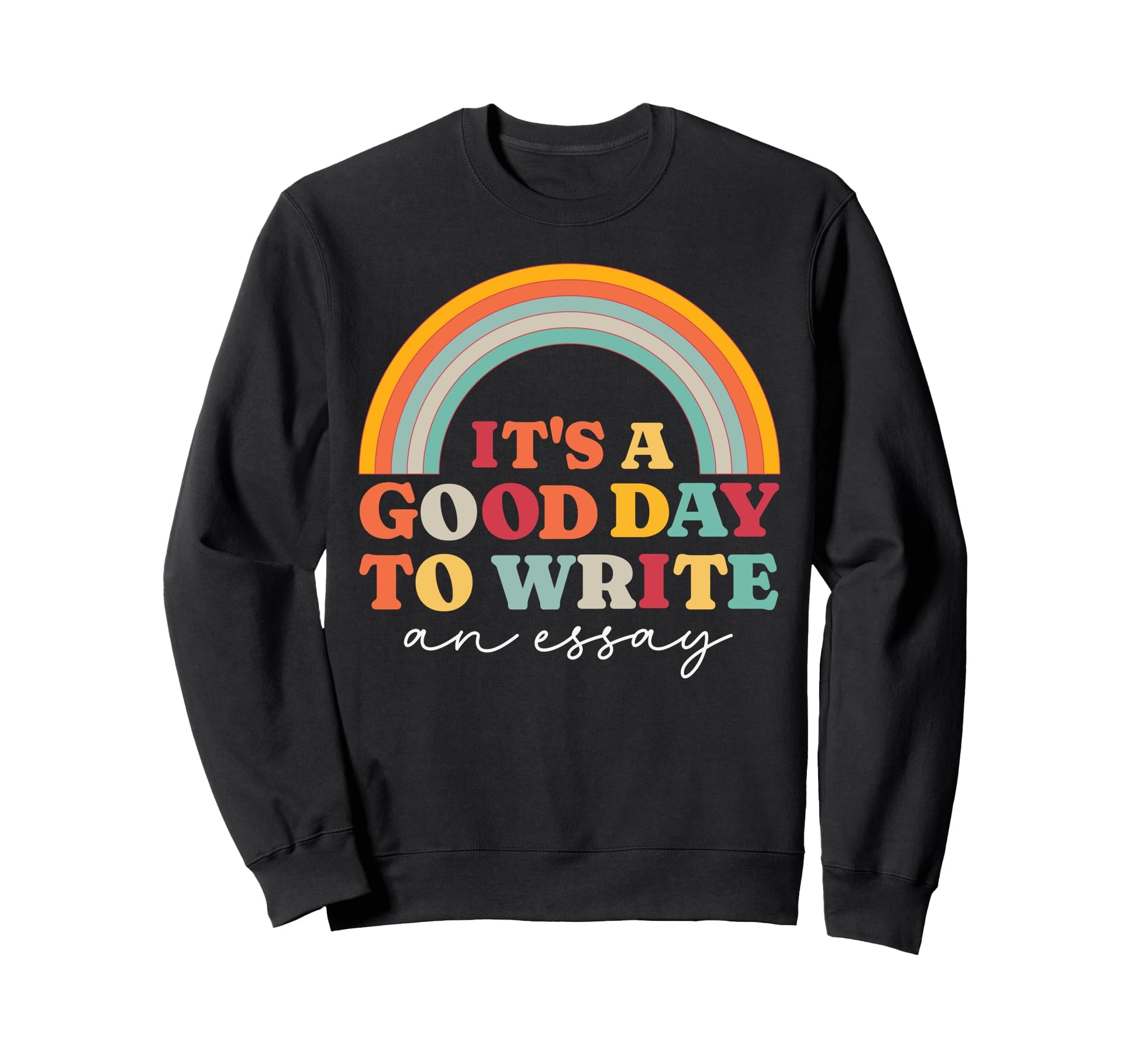 Its Good Day To Write Essay 70S Sweatshirt - Casual Everyday Wear Unisex - T-Shirt, Sweatshirt, Hoodie