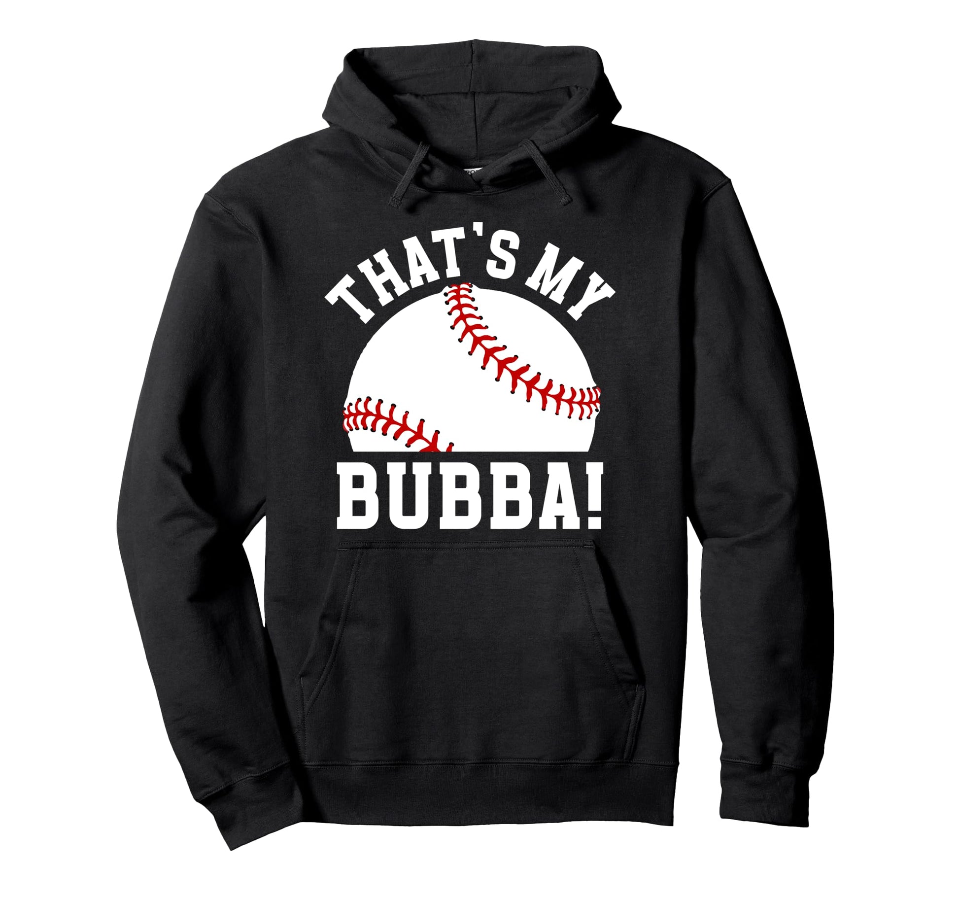 Thats My Bubba Baseball Brother Baseball Hoodie - Graphic Print Unisex - T-Shirt, Sweatshirt, Hoodie