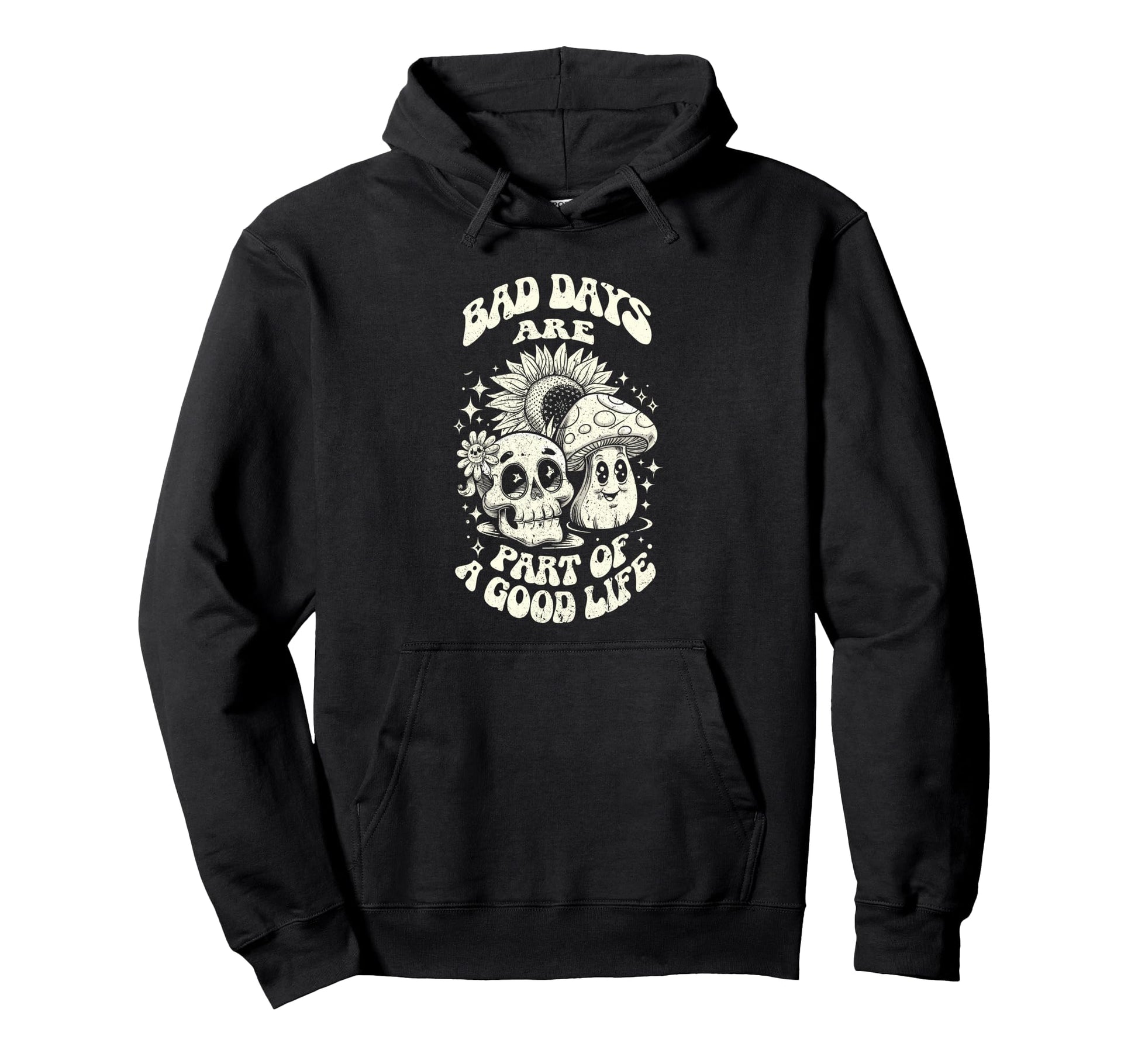 Gothic Positive Bad Days Good Life Hoodie - Trendy Graphic Men Women - T-Shirt, Sweatshirt, Hoodie
