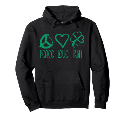 Peace Love Irish St Patricks Day Hoodie - Novelty Apparel Unisex - T-Shirt, Sweatshirt, Hoodie