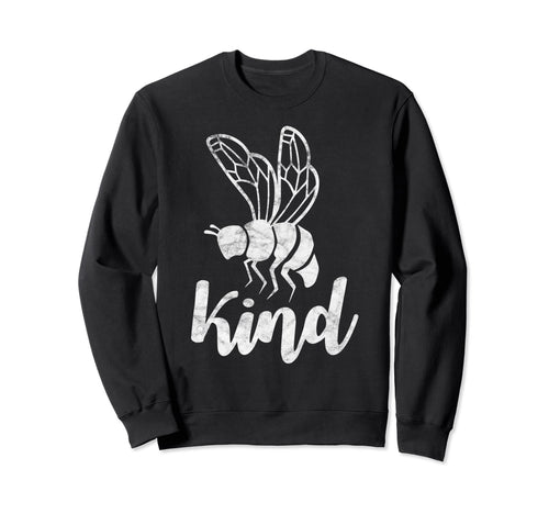 Always Bee Kind Spread Peace Love Sweatshirt - Novelty Apparel Men Women - T-Shirt, Sweatshirt, Hoodie