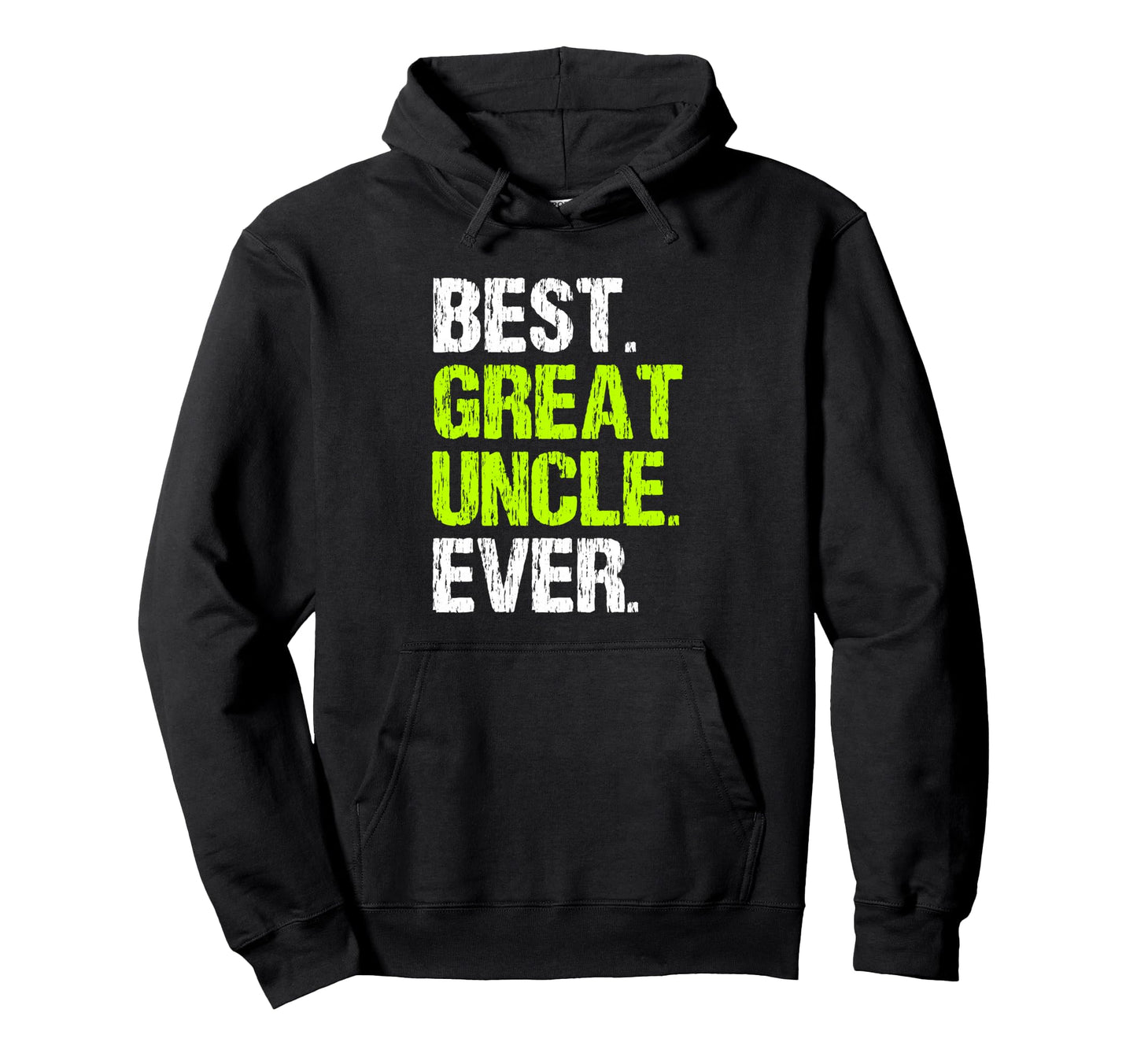 Best Great Uncle Ever Funny Hoodie - Fun Novelty Design for Adults - T-Shirt, Sweatshirt, Hoodie