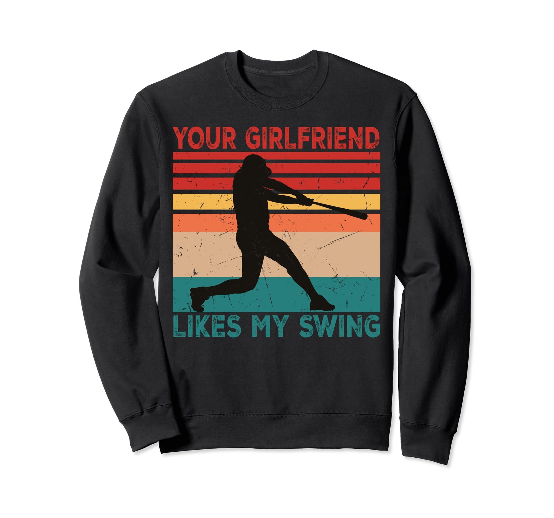 Your Girlfriend Likes My Swing Funny Sweatshirt - Unique Graphic Men Women - T-Shirt, Sweatshirt, Hoodie