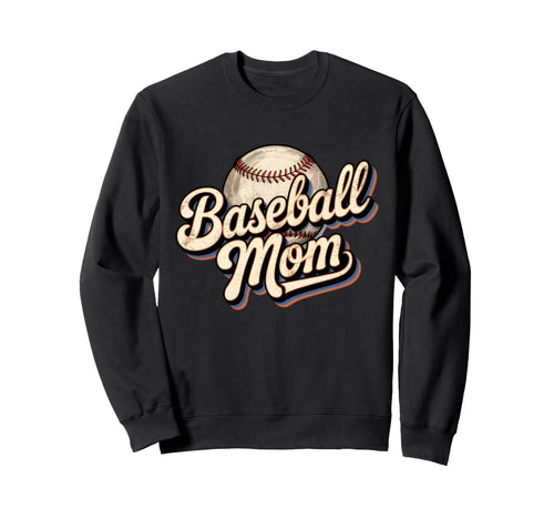 Baseball Mom Funny Sports Support Sweatshirt - Trendy Graphic Men Women - T-Shirt, Sweatshirt, Hoodie