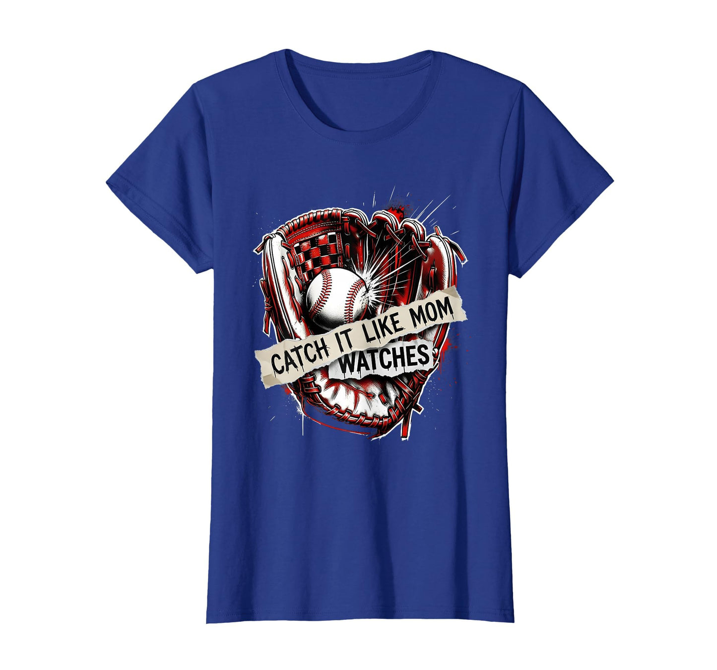 Catch It Like Mom Watches Baseball Mom T-Shirt - Novelty Apparel Men Women - T-Shirt, Sweatshirt, Hoodie