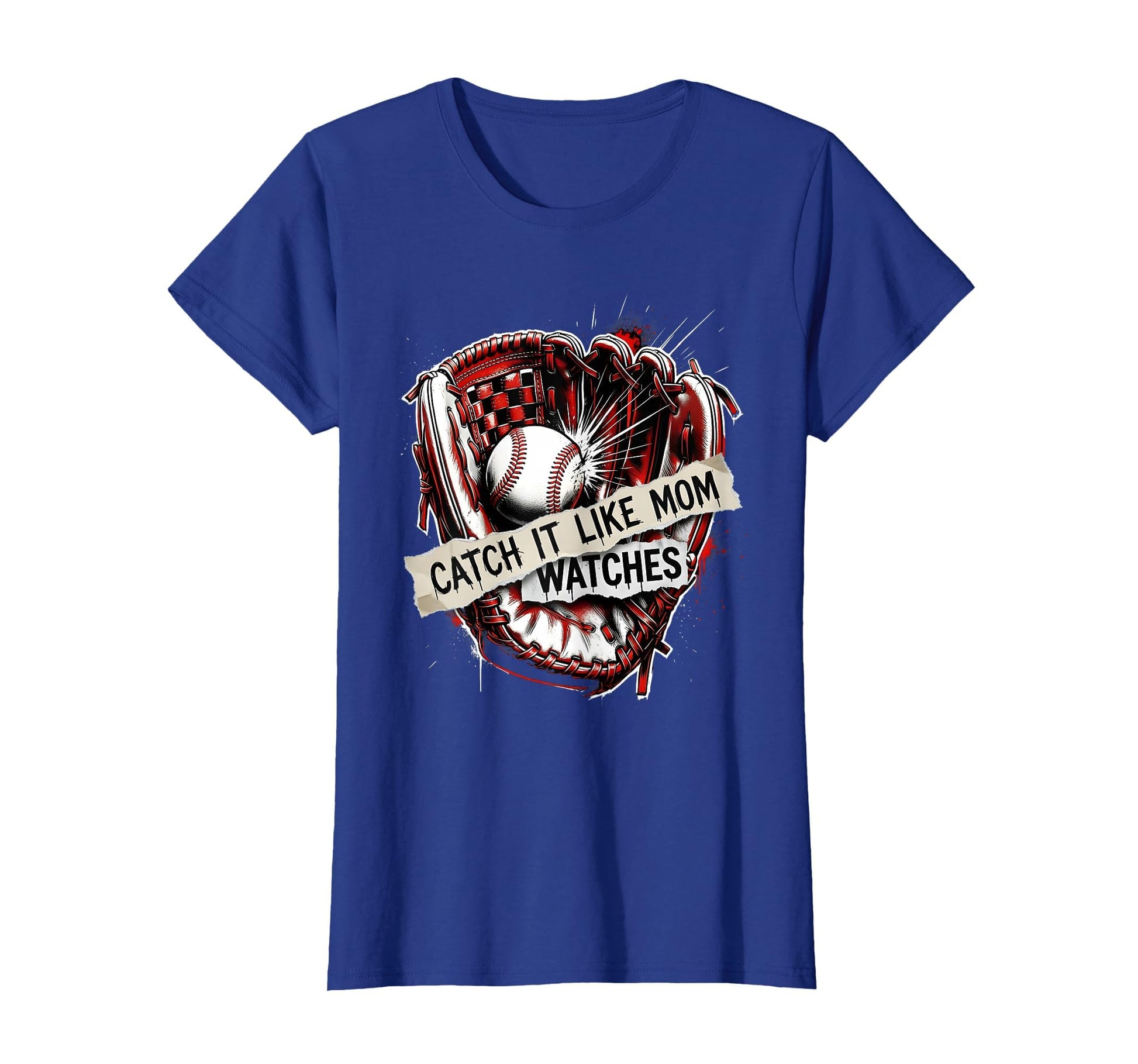 Catch It Like Mom Watches Baseball Mom T-Shirt - Novelty Apparel Men Women - T-Shirt, Sweatshirt, Hoodie