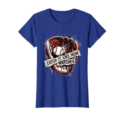 Catch It Like Mom Watches Baseball Mom T-Shirt - Novelty Apparel Men Women - T-Shirt, Sweatshirt, Hoodie