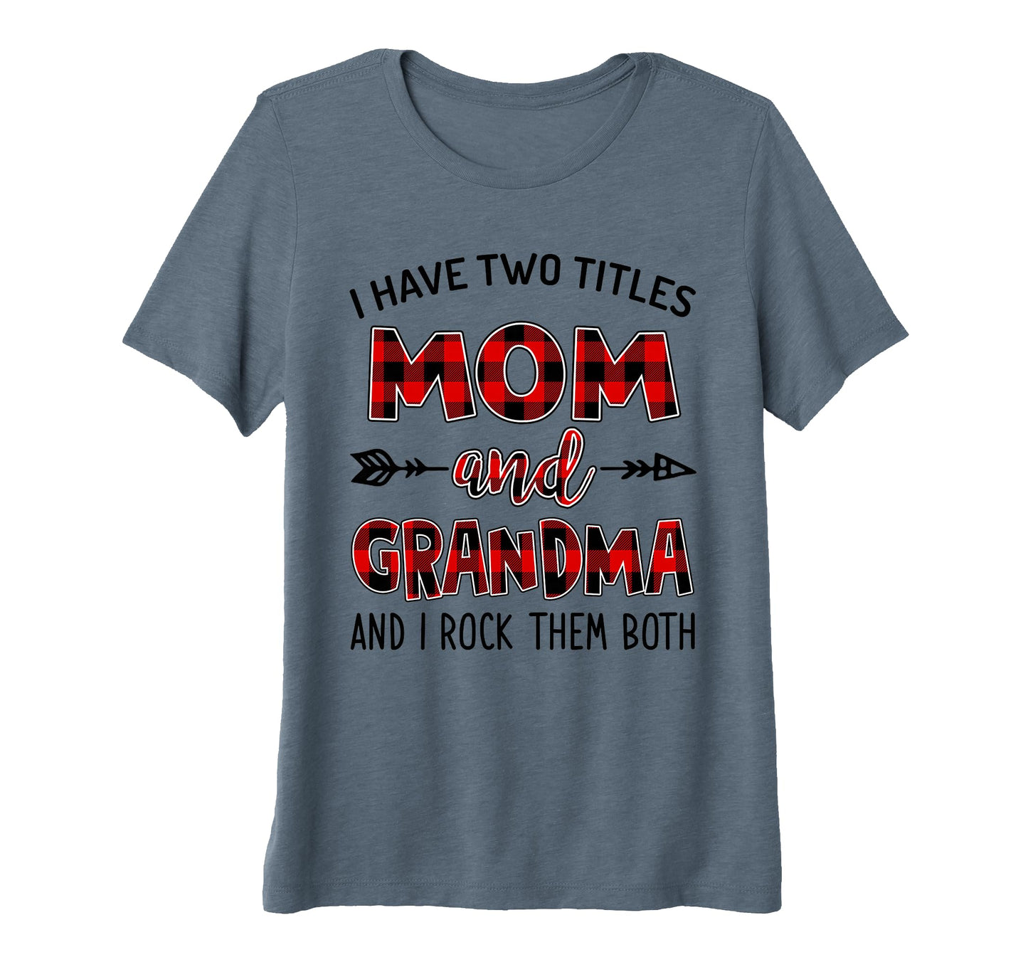 Womens I Have Two Titles Mom And T-Shirt - Custom Art Print for Adults - T-Shirt, Sweatshirt, Hoodie