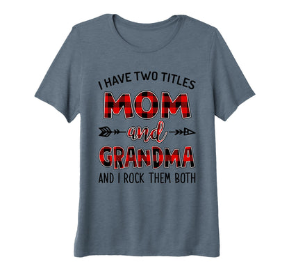 Womens I Have Two Titles Mom And T-Shirt - Custom Art Print for Adults - T-Shirt, Sweatshirt, Hoodie