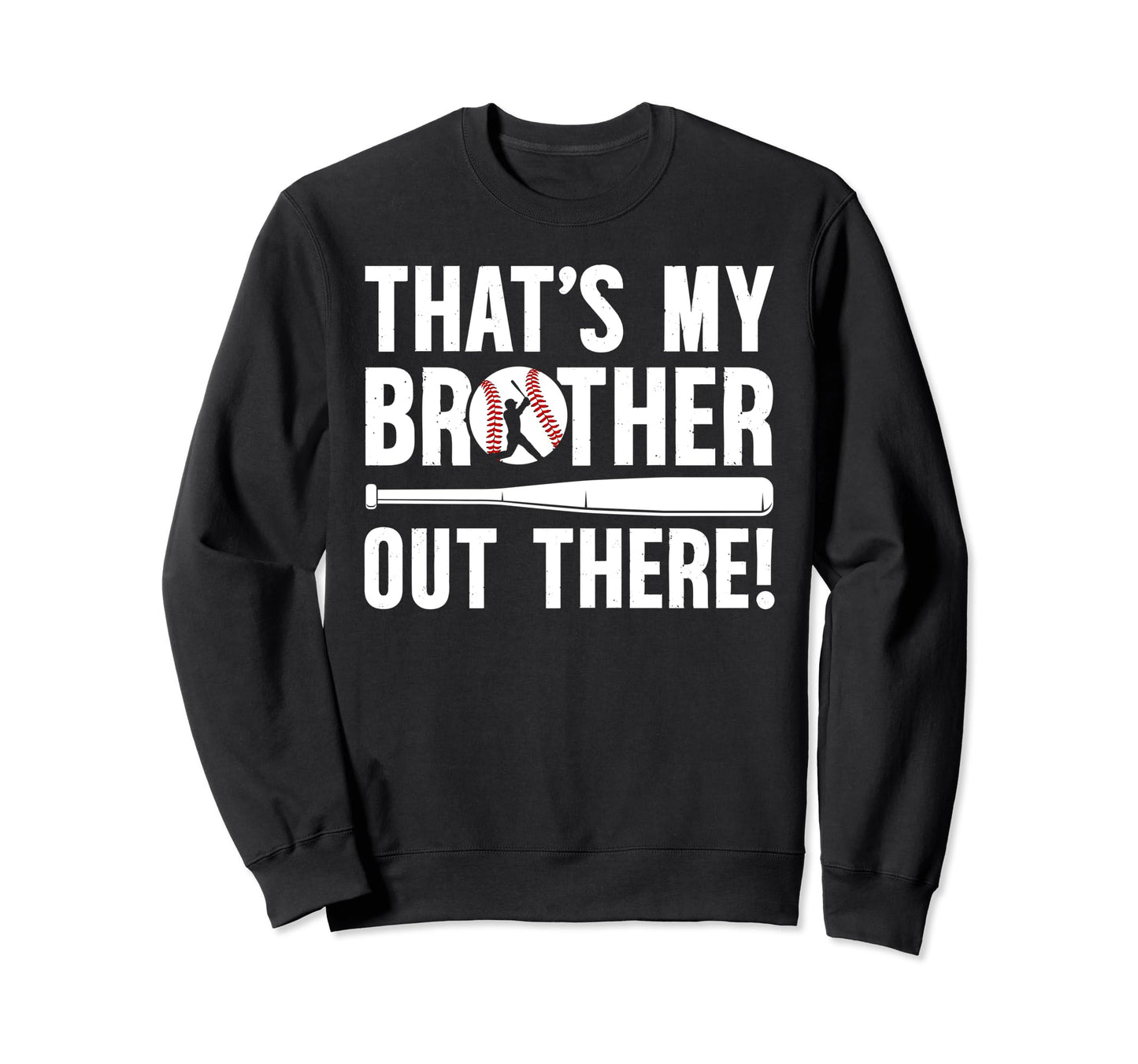 Thats My Brother Baseball Brother Sweatshirt - Minimalist Print for Adults - T-Shirt, Sweatshirt, Hoodie