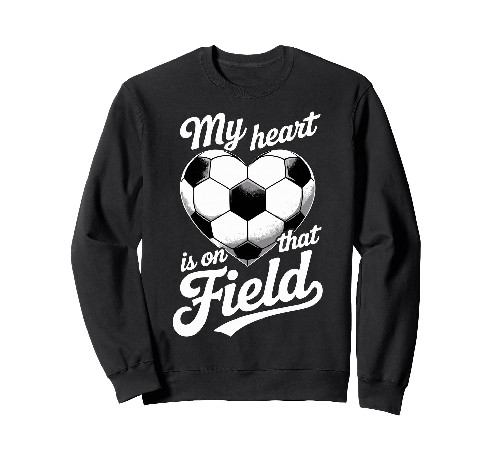 My Heart Is That Field Soccer Sweatshirt - Unique Graphic for Adults - T-Shirt, Sweatshirt, Hoodie